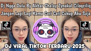 Download lagu DJ NGGA DULU BY AKBAR CHALAY - ZYNAKAL - CILOQCILIQ || JANGAN LAGI LAGI KAMU CARI CARI VIRAL 2025 mp3 Download lagu DJ NGGA DULU BY AKBAR CHALAY - ZYNAKAL - CILOQCILIQ || JANGAN LAGI LAGI KAMU CARI CARI VIRAL 2025 mp3