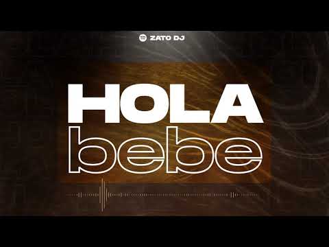 HOLA BEBE - (TE LO HUNDO RKT ) ZATO DJ 🍑
