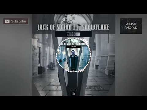 Jack Of Sound Ft. Snowflake - Kingdom