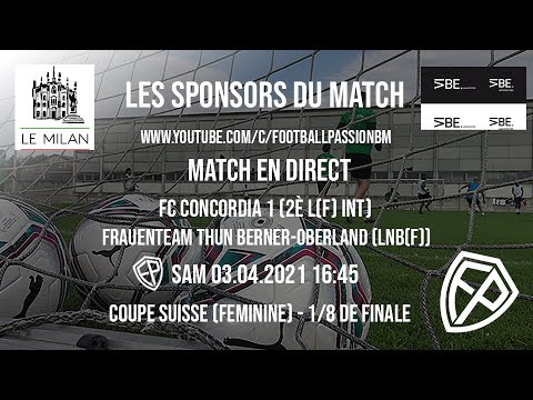 MATCH EN DIRECT- FC CONCORDIA LAUSANNE 1 (2E L (F) INT) - FRAUENTEAM THUN BERNER-OBERLAND (LNB (F)))