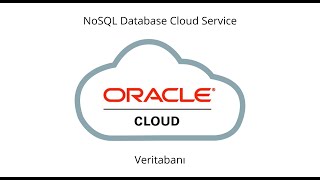 [TÜRKÇE] Oracle Cloud Infrastructure - NoSQL Veritabanı