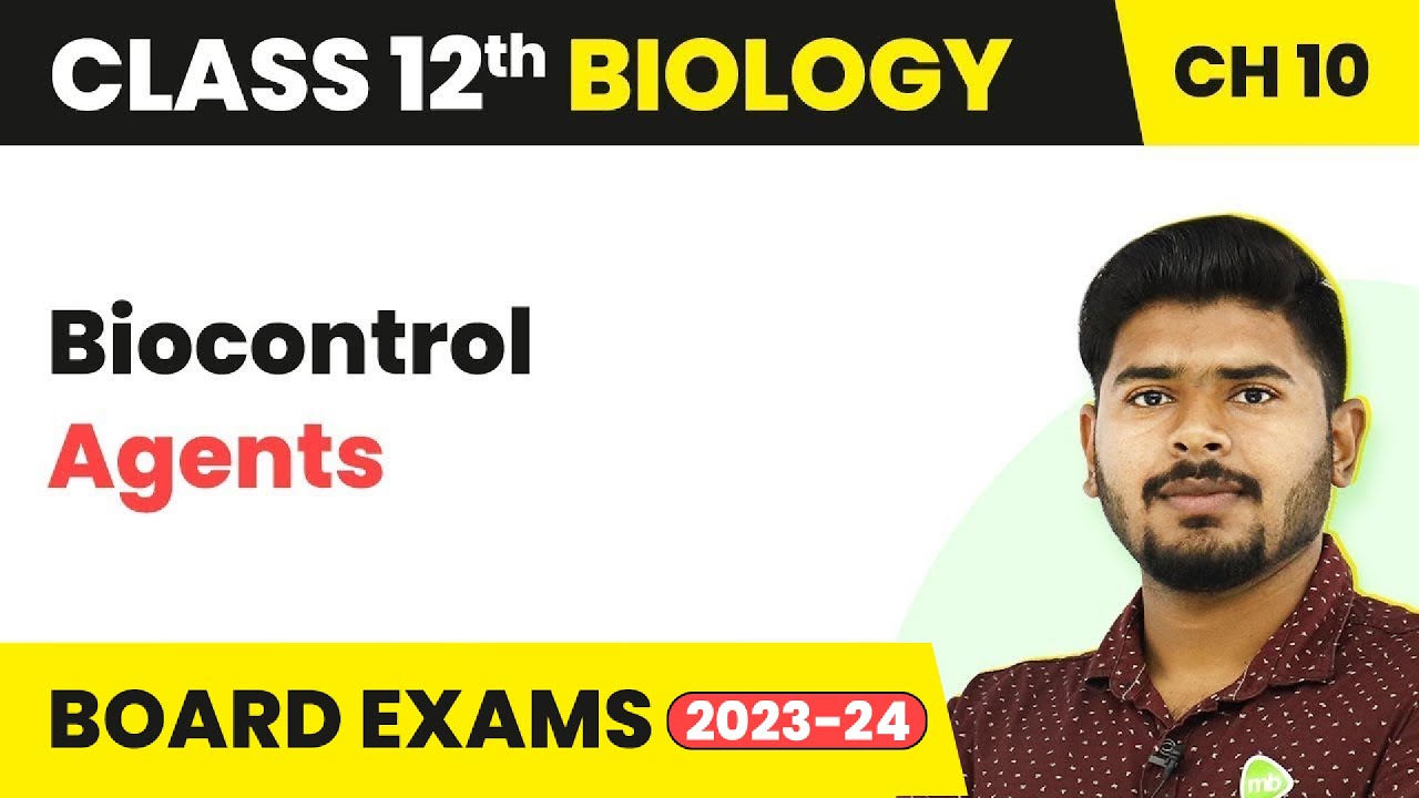 Class 12 Biology 10 | Biocontrol Agents - Microbes in Human Welfare (2022-23)
