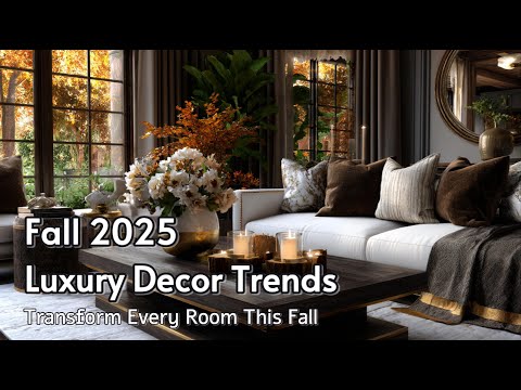 Fall 2025 Luxury Home Decor Trends: Chic and Cozy Autumn Style Ideas for Every Room