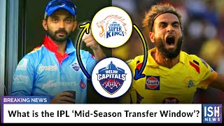 What is the IPL ‘Mid-Season Transfer Window’?