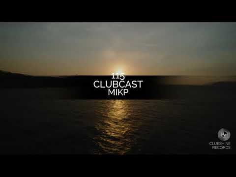 Clubcast 115 - Special Guest: Mikp