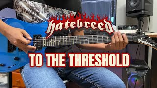HATEBREED - To The Threshold (Guitar Cover)