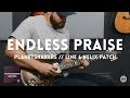 Endless Praise (Planetshakers) - Electric guitar play through & Line 6 Helix Patch