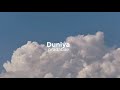 Duniya (slowed+reverb)