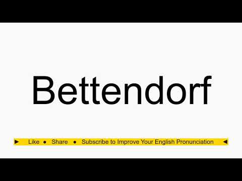 How to pronounce Bettendorf