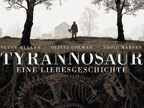 TYRANNOSAUR - EINE LIEBESGESCHICHTE | Trailer [HD]