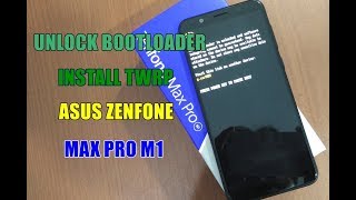 Cara Unlock Bootloader Asus Zenfone Max Pro M1 + Install TWRP