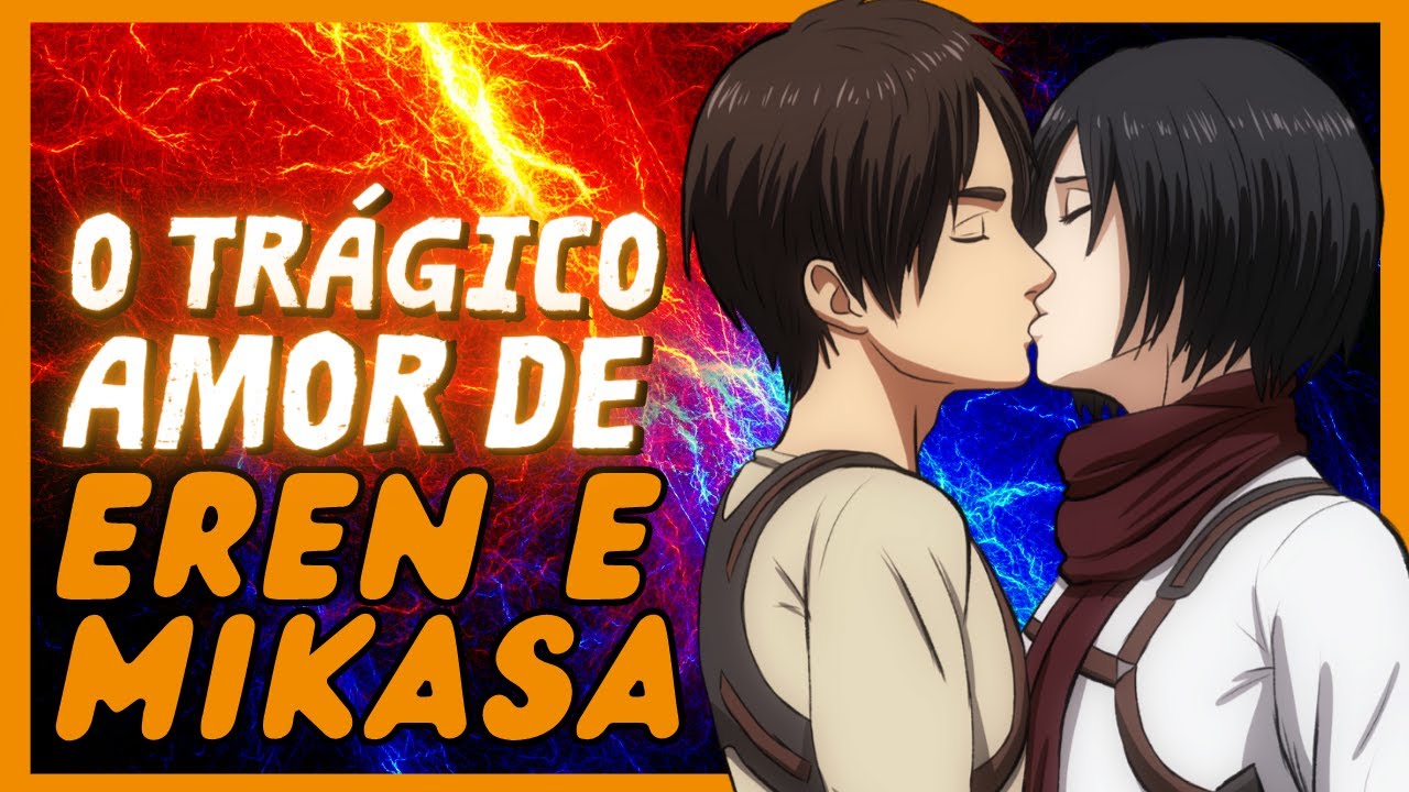 ATTACK ON TITAN - O TRÁGICO AMOR DE EREN E MIKASA EXPLICADO (Shingeki no Kyojin)