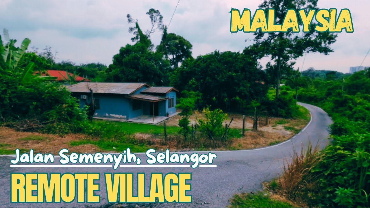 4K HDR | MALAYSIA REMOTE VILLAGE, SELANGOR | MALAYSIA VILLAGE, WALKING TOUR