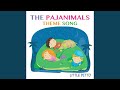 The Pajanimals Theme Song