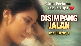 Download lagu DISIMPANG JALAN ! INE SINTHYA [[ VIDEO MUSIC ]] mp3
