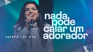 Nada Pode Calar um Adorador (Ao Vivo) | Eyshila #Acústico #CanteComigo