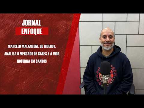 Marcelo Malanconi, do Hideout, analisa o mercado de bares e a vida noturna em Santos