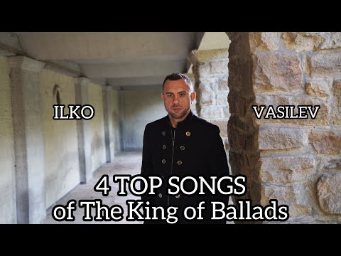 Ilko Vasilev - 4 TOP BALADI