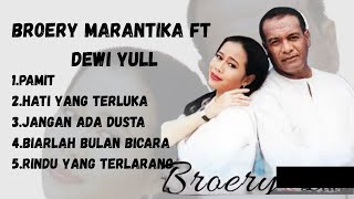 Download lagu BROERY MARANTIKA FT DEWI YULL TEMBANG KENANGAN LAGU PILIHAN TERBAIK SEPANJANG MASA mp3