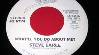 Steve Earle "What'll You Do About Me"