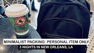 MINIMALIST PACKING | Personal Item Only | Pack With Me For 3 Nights to New Orleans, LA