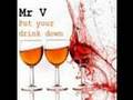 mr V. Put Your drink down (copyright remix)
