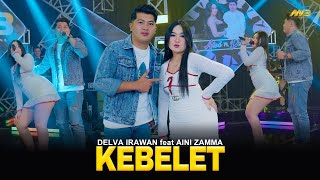 Download lagu DELVA IRAWAN Feat. AINI ZAMMA - KEBELET | Feat. BINTANG FORTUNA mp3 Download lagu DELVA IRAWAN Feat. AINI ZAMMA - KEBELET | Feat. BINTANG FORTUNA mp3