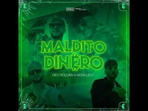 Keen Levy🍒 Ft. Neo Roldan - Maldito Dinero (COMPLETA)