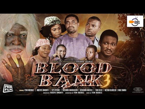 Blood Bank Part 3 || Written & Produced by Femi Adebile || Latest Nigerian Movies