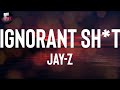 JAY-Z "Ignorant Sh*t" Lyrics