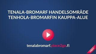 TENALA-BROMARF HANDELSOMRÅDE / TENHOLA-BROMARFIN KAUPPA-ALUE