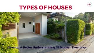 Types Of Houses: Develop A Better Understanding Of Modern Dwellings