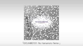 【アイドルマスター】「IDOLM@STER -Rio Hamamoto Remix-」