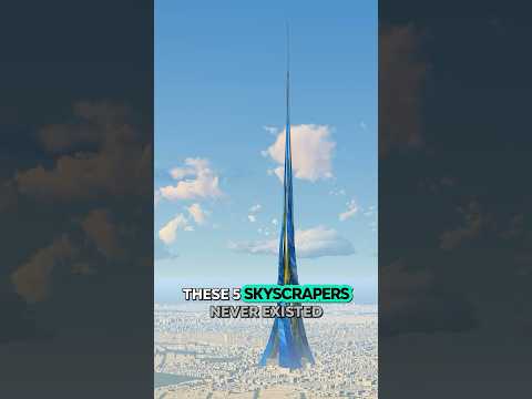 These 5 Skyscrapers Never Existed - Part 1
