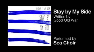 Stay by My Side (Good Old War Cover) by Sea Choir