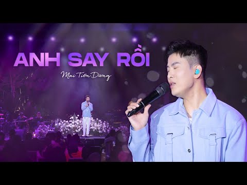 Anh Say Rồi - Mai Tiến Dũng | Live Performance