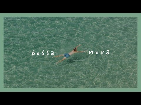 [Playlist] 보사노바 바다에서 수영하기