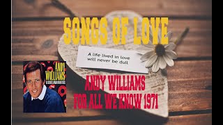 ANDY WILLIAMS - FOR ALL WE KNOW