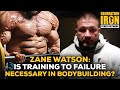 Zane Watson: How To Properly Train To Failure In Bodybuilding
