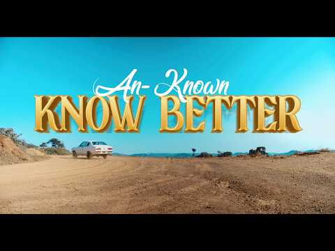 An-known Dicey - Know Better (Official Music Video)