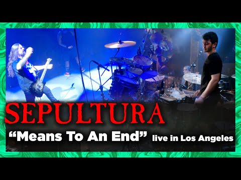 MEANS TO AN END - SEPULTURA with BRUNO VALVERDE on drums. Live in LOS ANGELES