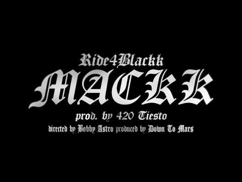 Ride4Blackk - Mackk (Official Video)