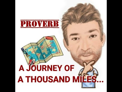 A Journey of a Thousand Miles Begins with A Single Step - Proverbs (503) Origin - Tutor Nick P