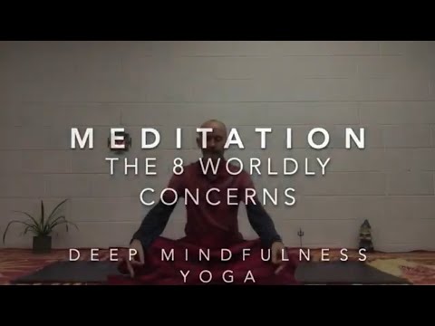 Meditation - The 8 Worldly Concerns