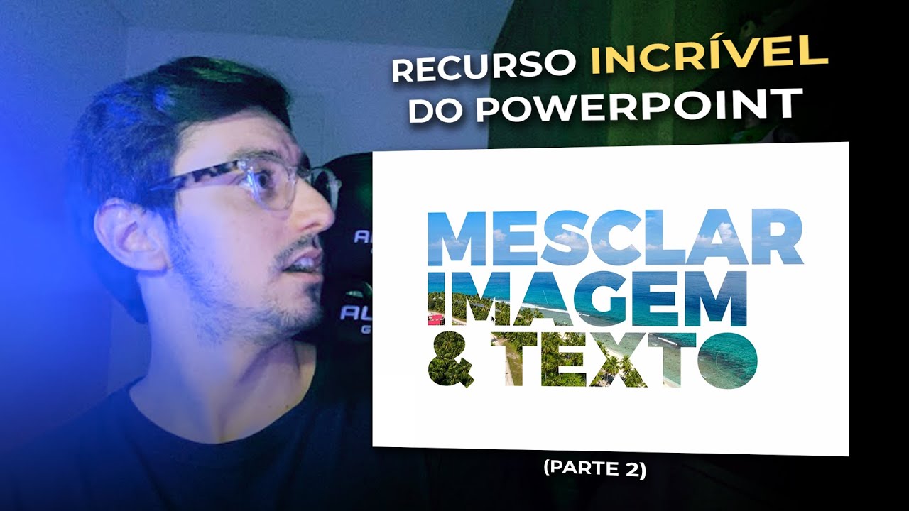 O RECURSO MAIS INCRÍVEL DO POWERPOINT (PARTE 2): MESCLAR IMAGENS E TEXTOS/ÍCONES