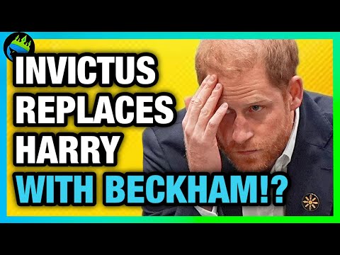 Prince Harry SACKED BY INVICTUS GAMES and REPLACED by DAVID BECKHAM!?