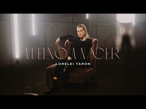 Lorelei Taron - Vuelvo a Nacer (Video Oficial)