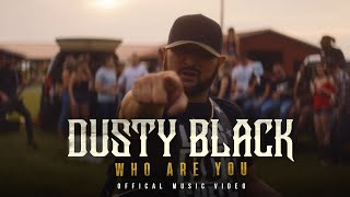 Dusty Black Who Are You