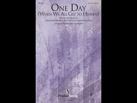 One Day (When We All Get to Heaven) by Matt Redman | SATB Choir | Arr. Heather Sorenson