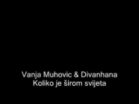 Vanja Muhovic & divanhana - Koliko je širom svijeta